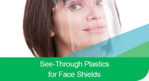 See-Through Plastics for Face Shields